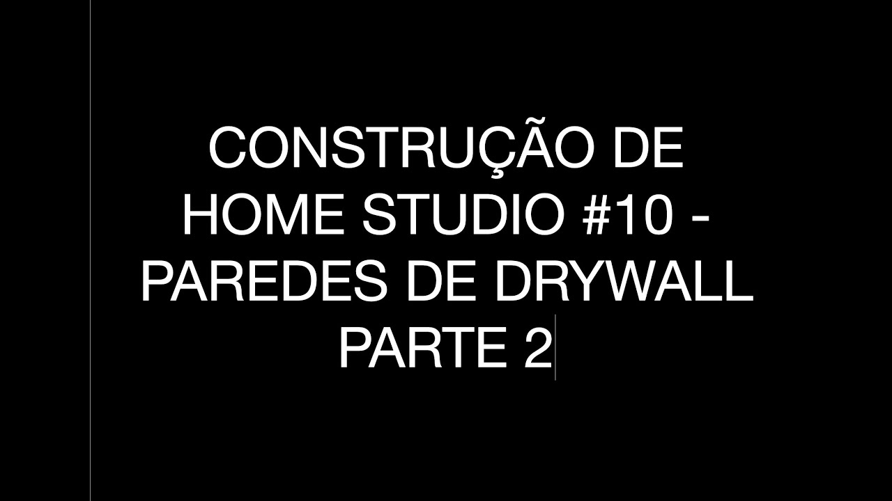 Construção do Estudio #10   Paredes de Drywall   Parte 2