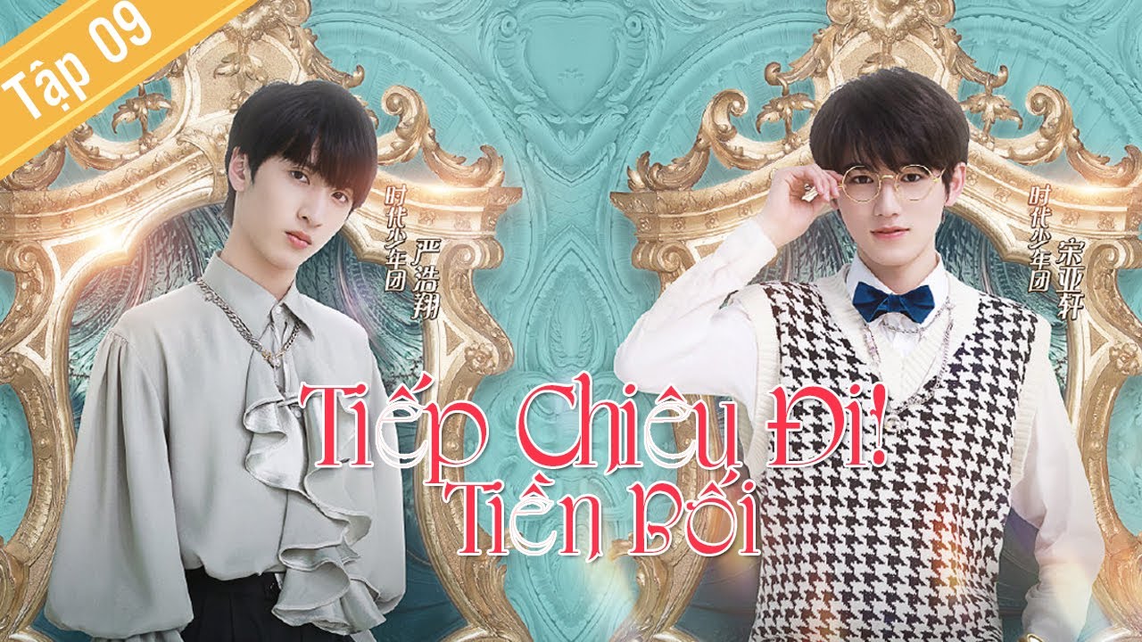 【Vietsub】Tiếp Chiêu Đi!Tiền bối - EP9 | Trương Hàn, Từ Lộ, Hồng Nghiêu, Từ Các, Quách Hạnh...