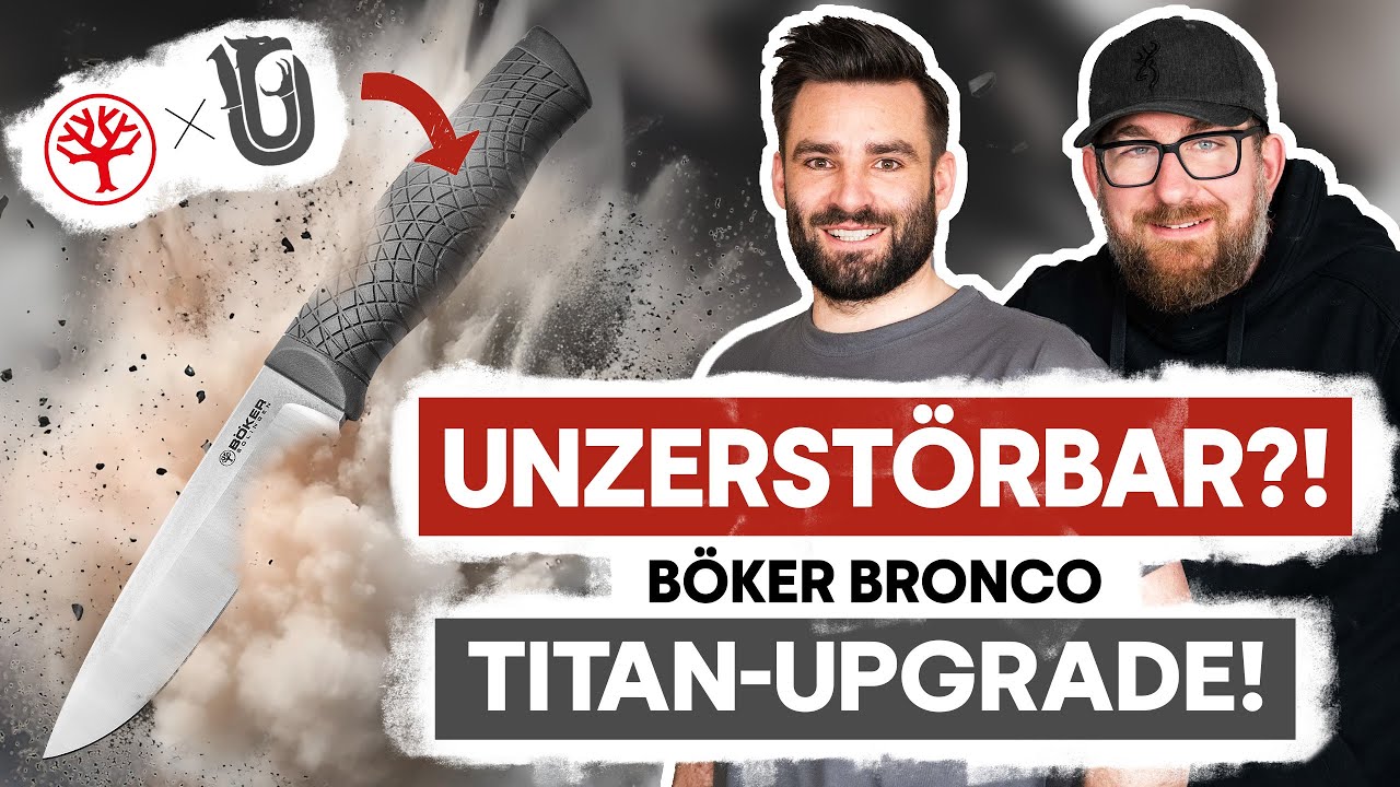 Neues Böker Bronco UNZERSTÖRBAR?! Outdoormesser mit TITAN UPGRADE | Böker Solingen X UG-Tools