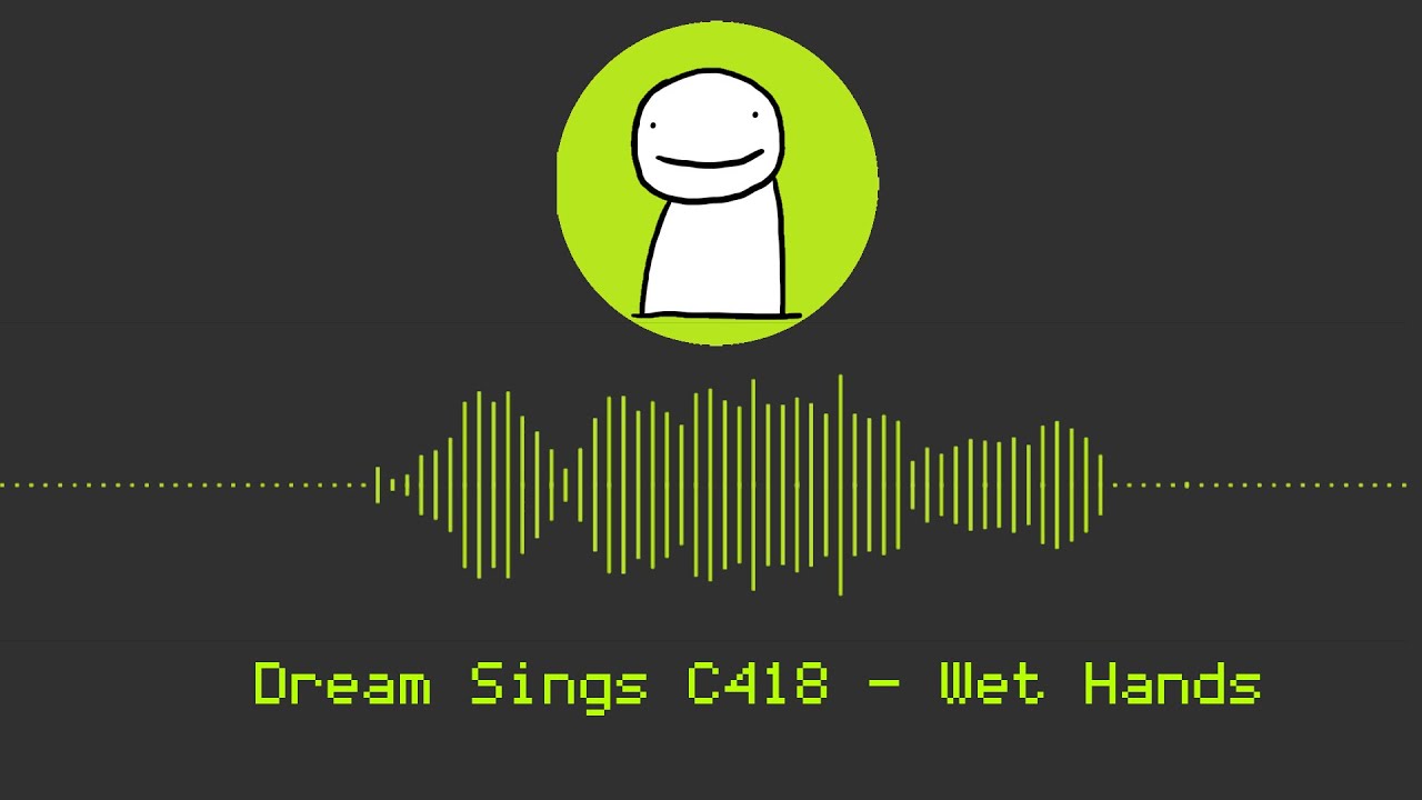 Dream - Wet Hands (Read Description)
