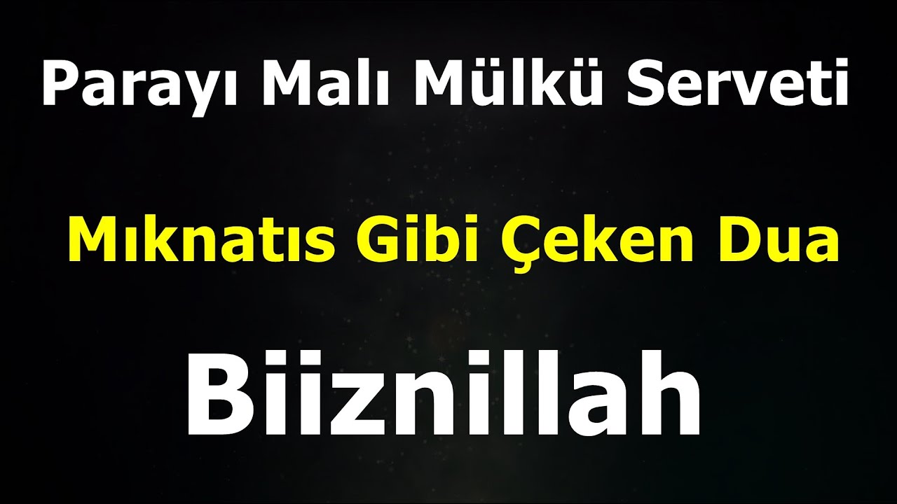 Parayı Malı M&uuml;lk&uuml; Serveti Mıknatıs Gibi &Ccedil;eken Dua Biiznillah
