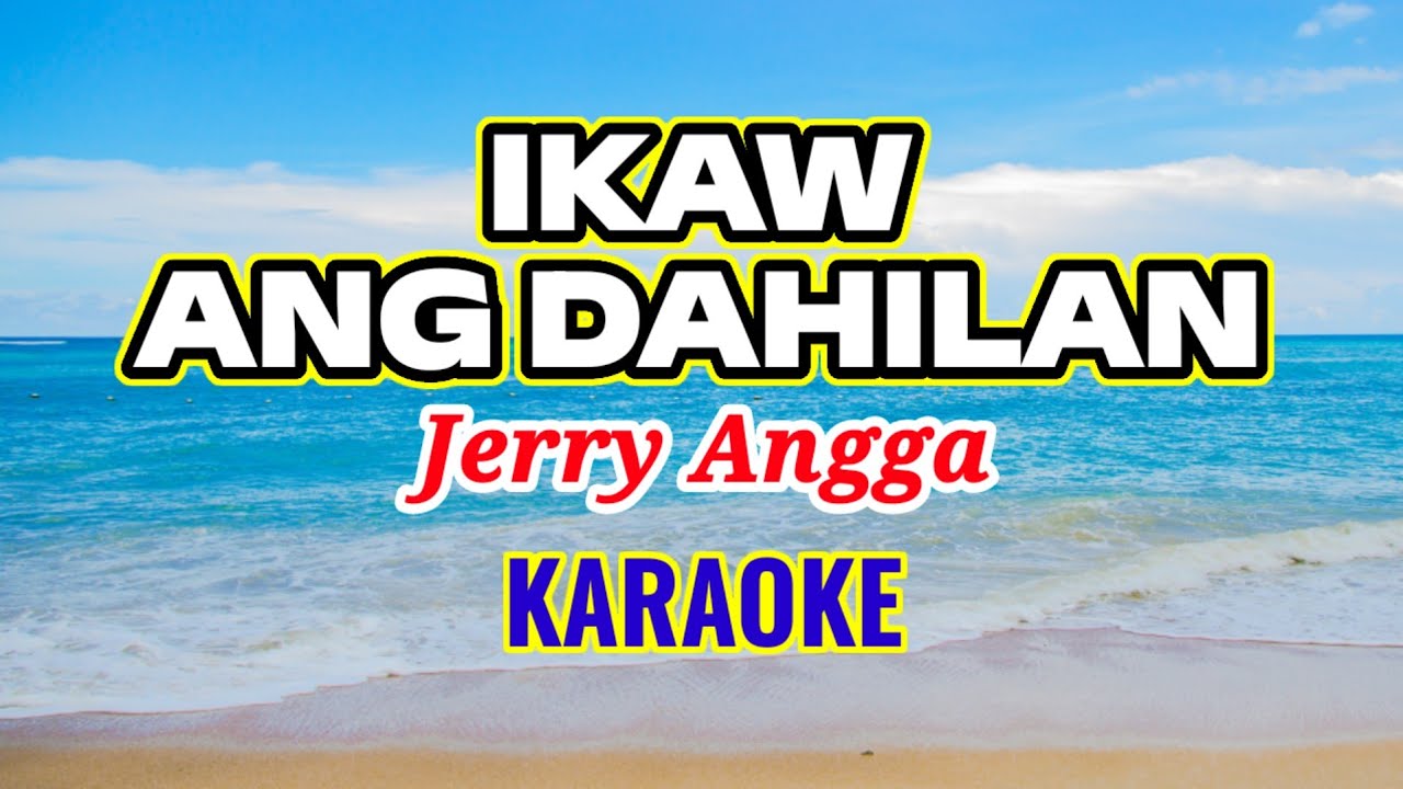 Ikaw Ang Dahilan – Jerry Angga (Karaoke Version)