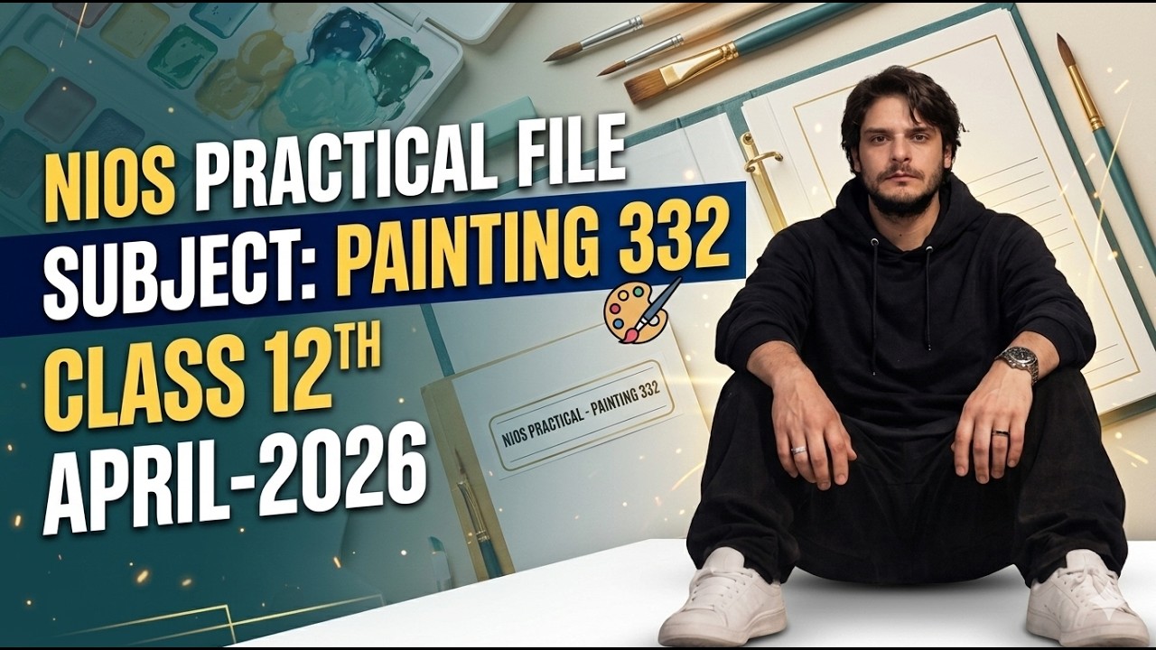 NIOS Class 12 Painting (332) Practical File 2026 | Full Solved Practical | 100%Marks #nios