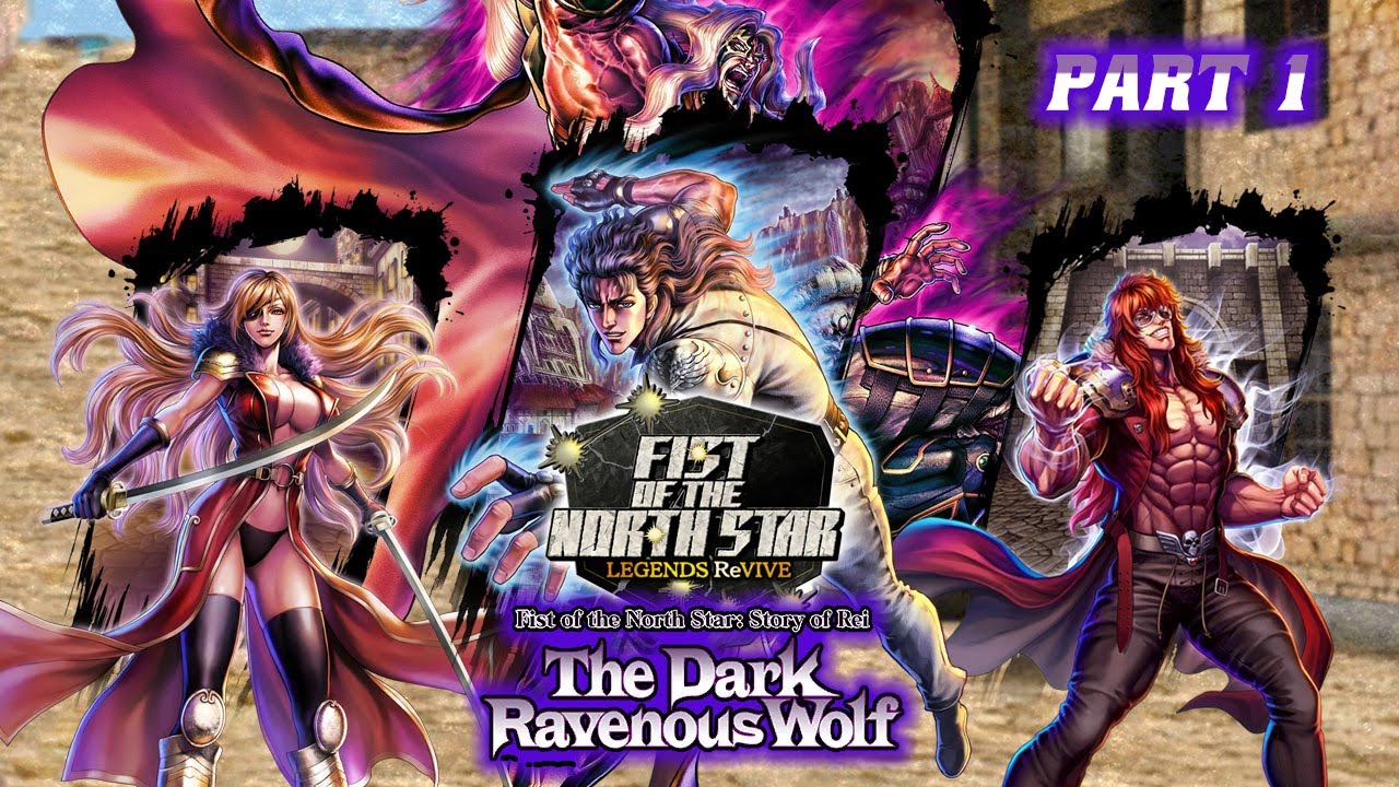 Fist of The North Star: Legends ReVIVE - The Dark Ravenous Wolf Spinoff: Part 1 Playthrough