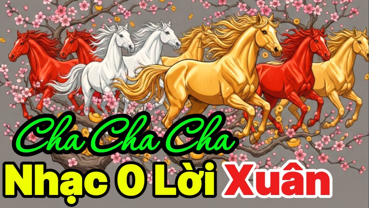 🎵 Hoà Tấu Xuân 2026 - Cha Cha Cha (AI Band) Nhạc Tết Sôi Động Vừa Nghe Nhạc Vừa Lau Dọn Nhà Đón Tết