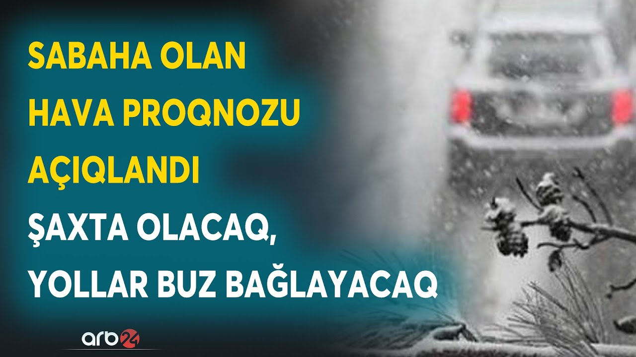 Sabaha olan hava proqnozu açıqlandı - Yollar buz bağlayacaq, ŞAXTA OLACAQ