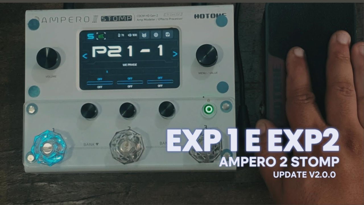 AMPERO 2 STOMP EXP 1 E EXP 2 COMO CONFIGURAR / PEDAL DE EXPRESSÃO / HOW TO SET UP EXPRESSION PEDAL