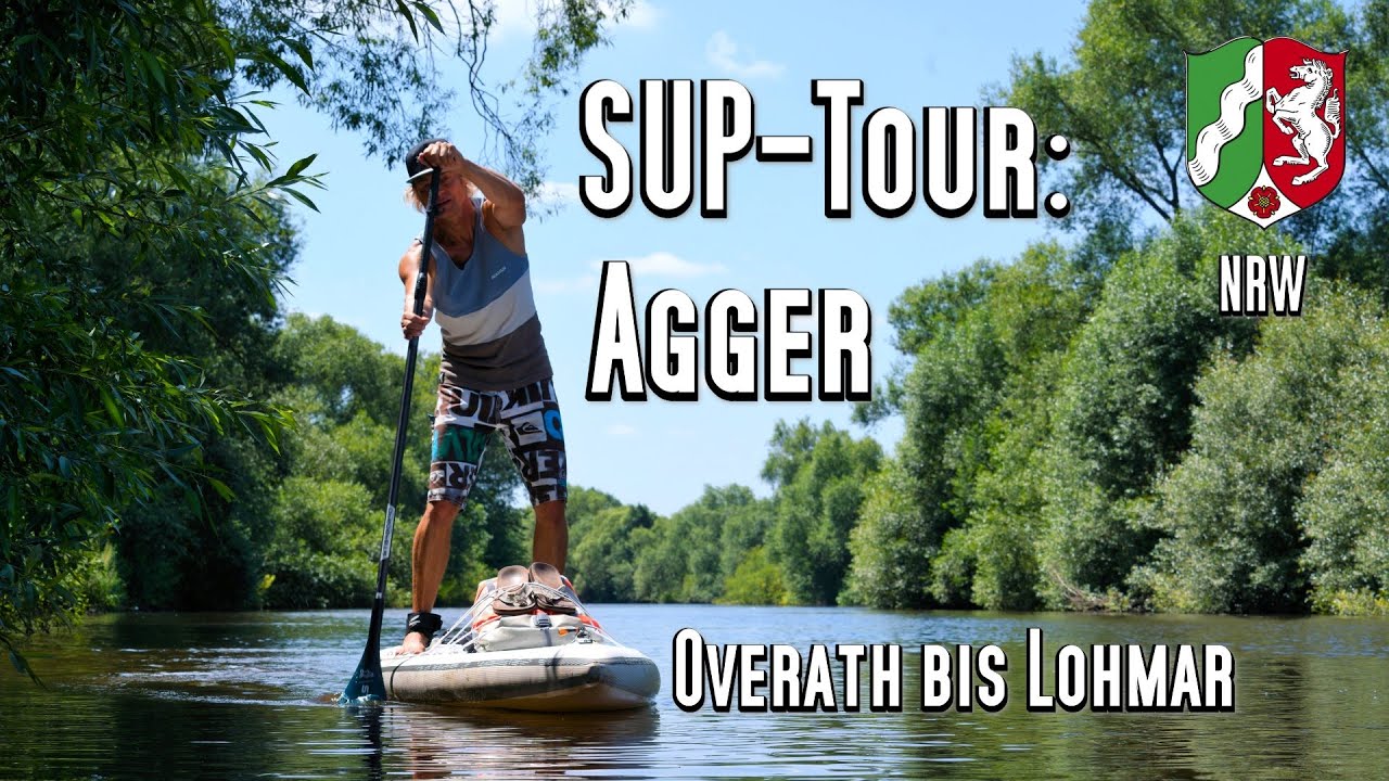 SUP-Tour: Die Agger von Overath - Lohmar 16,8 km Wildwasser Level 1. Stand up Paddeln auf der Agger