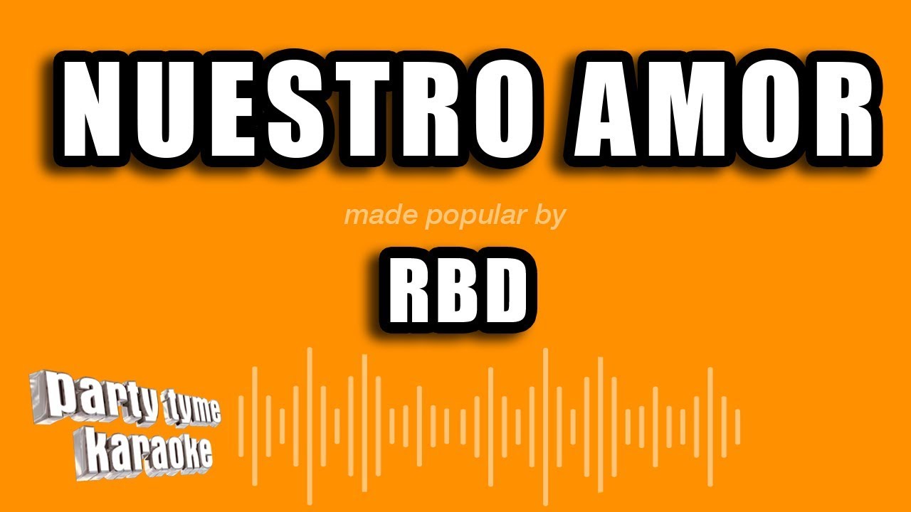 RBD - Nuestro Amor (Versión Karaoke)