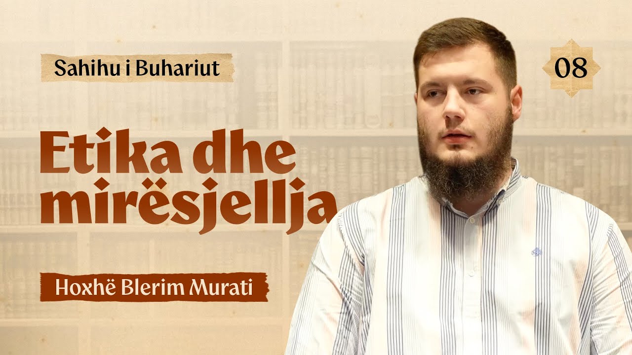 Si duhet të jetë burri në familjen e tij? | Hoxhë Blerim Murati