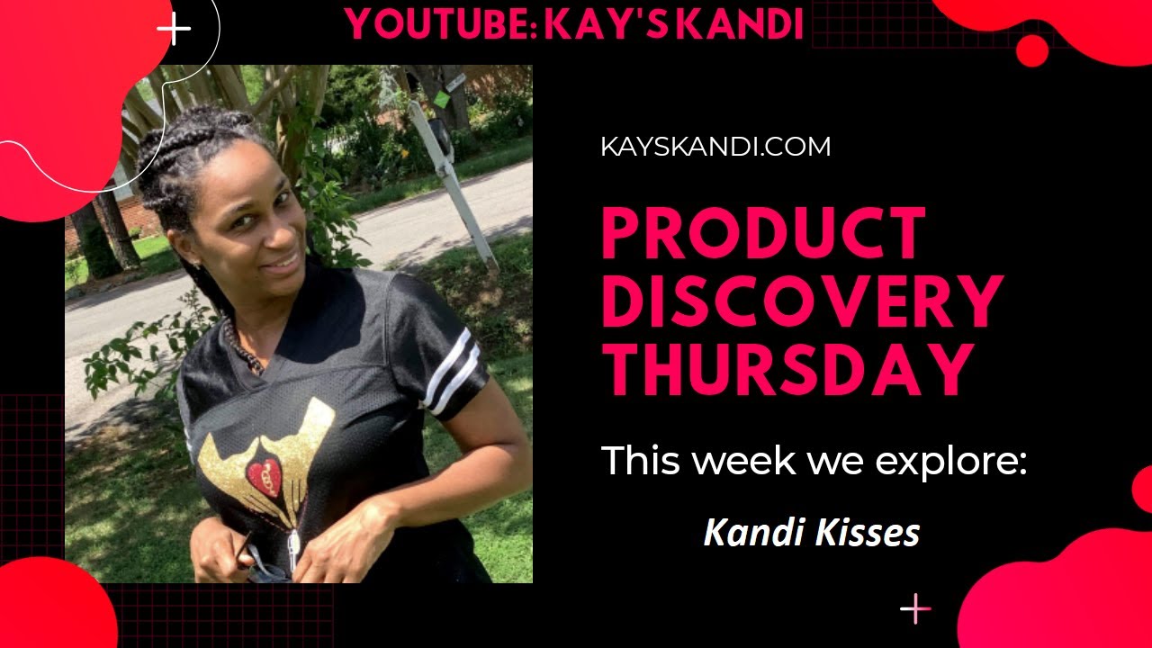 Product Discovery Thursday: Kandi Kisses