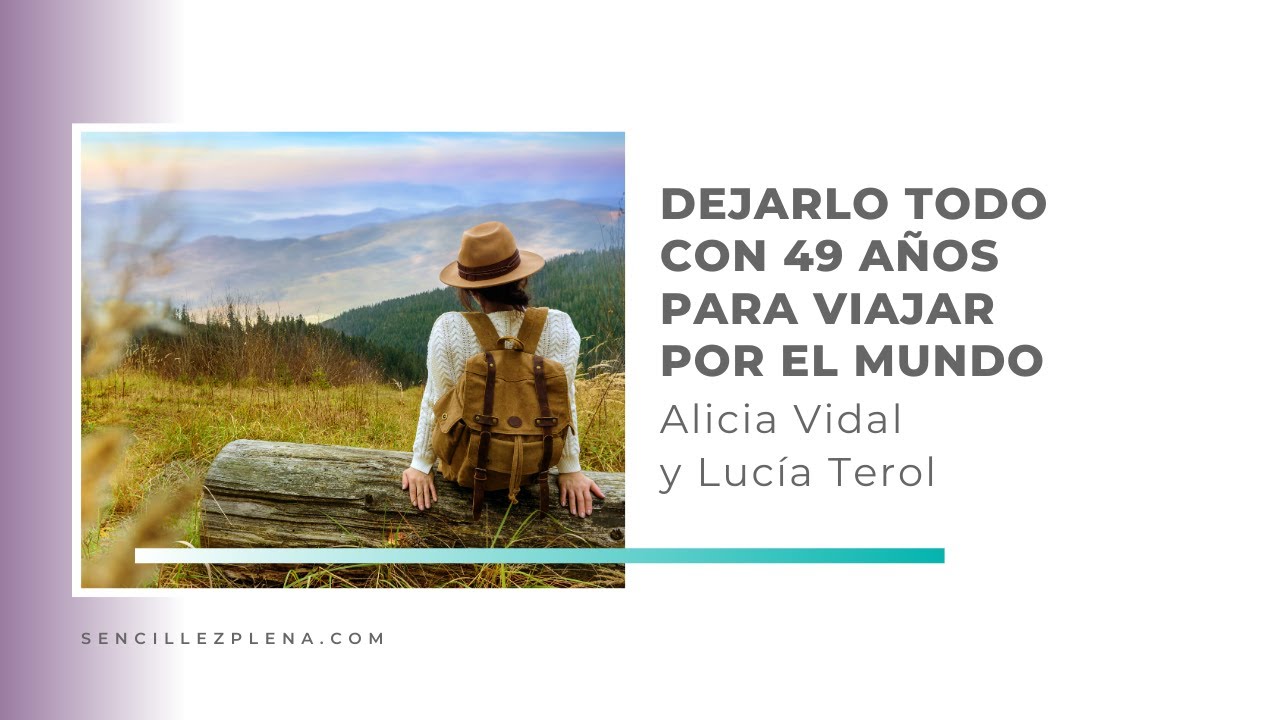 Alicia con 49 a&ntilde;os lo deja todo para viajar sola por el mundo. Charla Minimalista 12