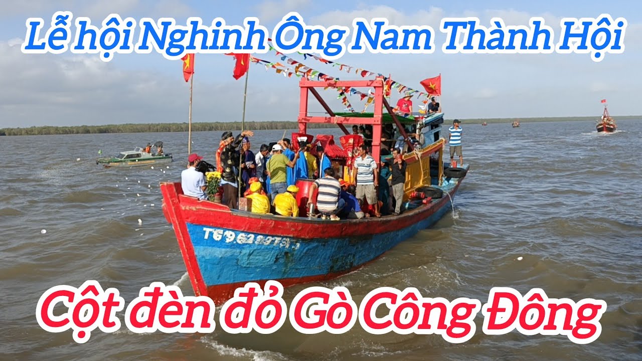 Lễ hội Nghinh Ông Nam Thành Hội lăng ông Nam Hải cột đèn đỏ Gò Công Đông 