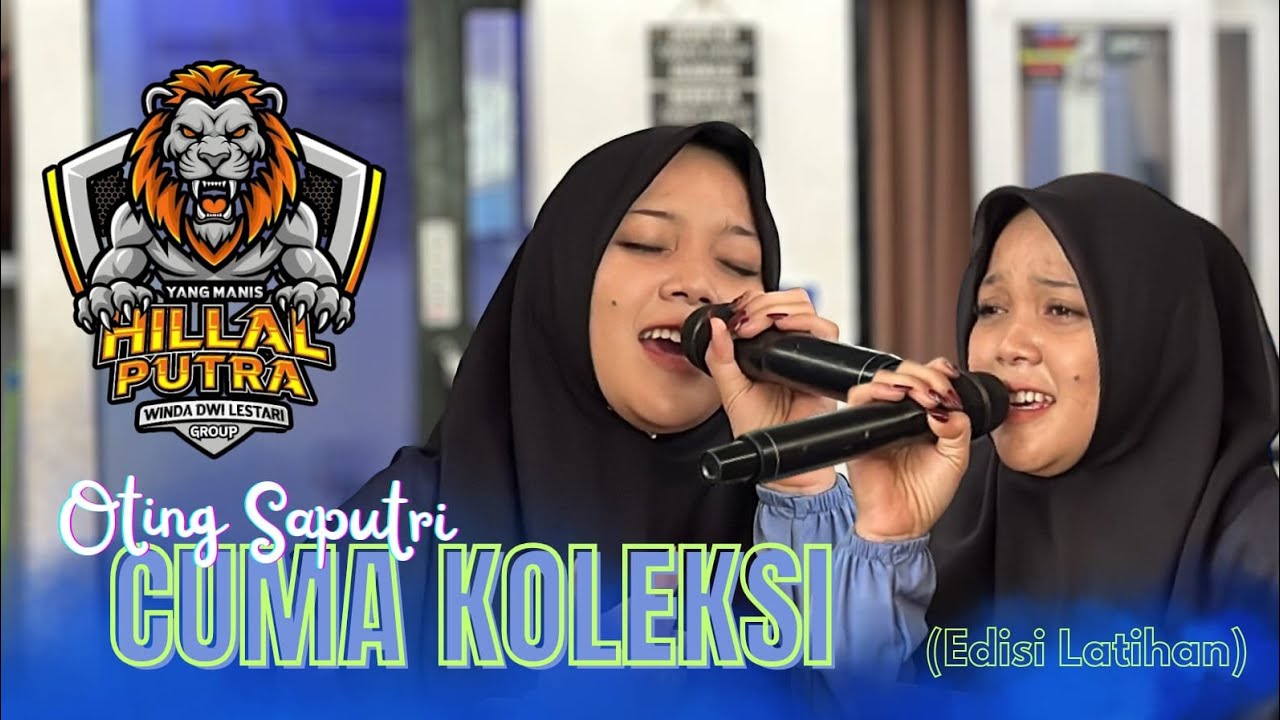 CUMA KOLEKSI || OTING SAPUTRI || HILLAL PUTRA || EDISI LATIHAN 