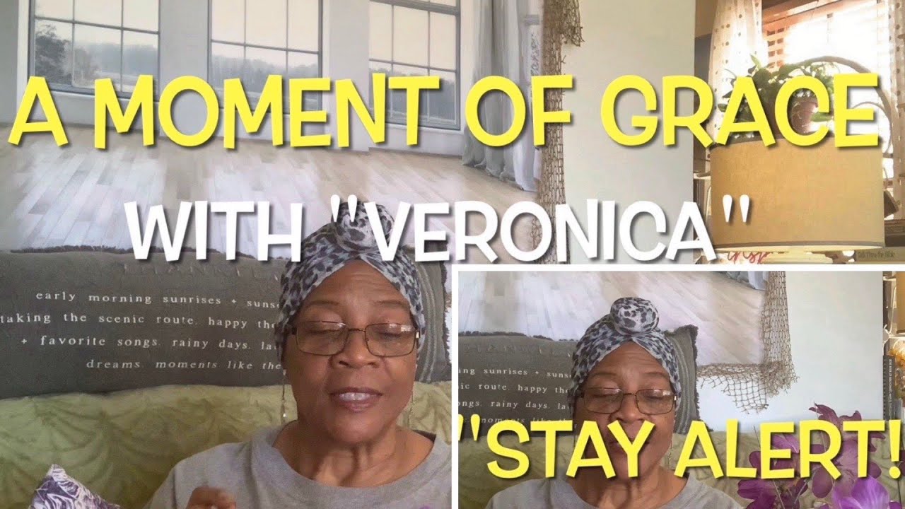 STAY ALERT - A MOMENT OF GRACE - GOD STILL SPEAKS