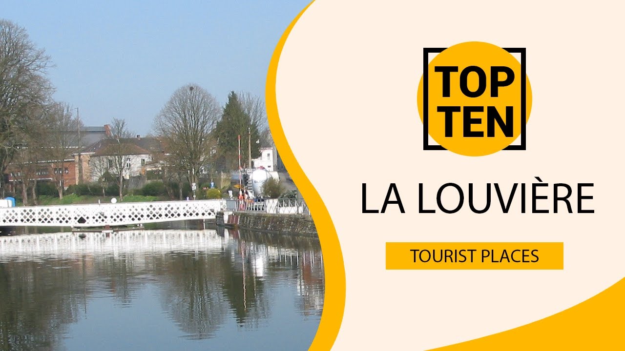 Top 10 Best Tourist Places to Visit in La Louvi&egrave;re | Belgium - English