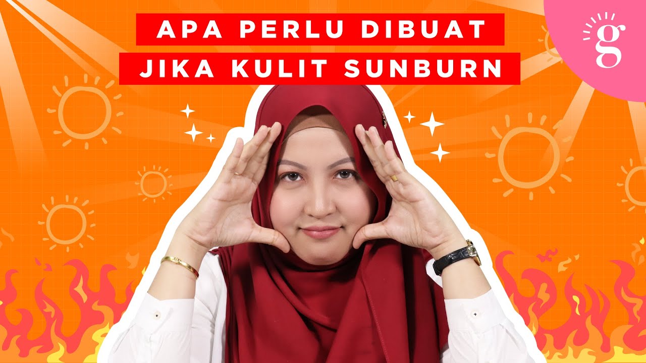 Kulit Sunburn? Ini Yang Perlu Anda Lakukan Untuk Merawatnya!