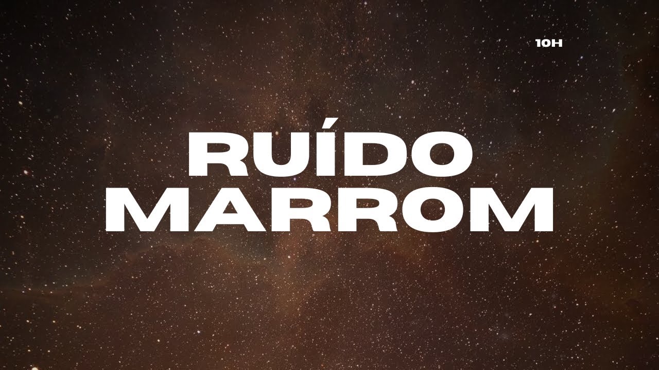 Ruído marrom para estudar | Concentração | Foco por 10 horas