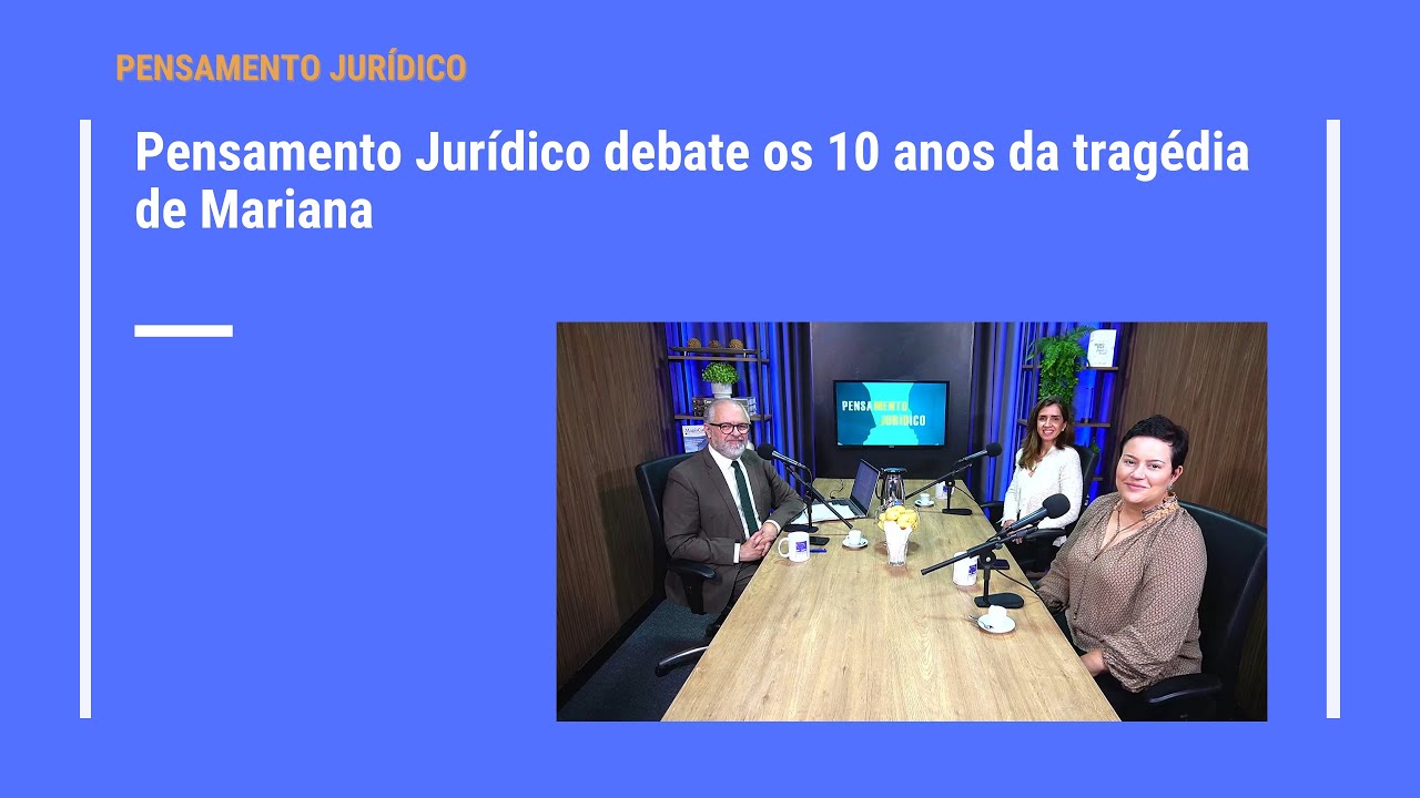 Pensamento Jurídico debate os 10 anos da tragédia de Mariana