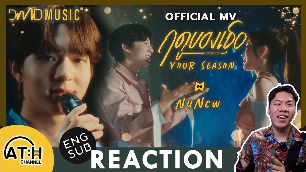 (ENG CC) REACTION | OFFICIAL MV | NuNew - ฤดูของเธอ (Your Season) Prod. by The TOYS | ATHCHANNEL