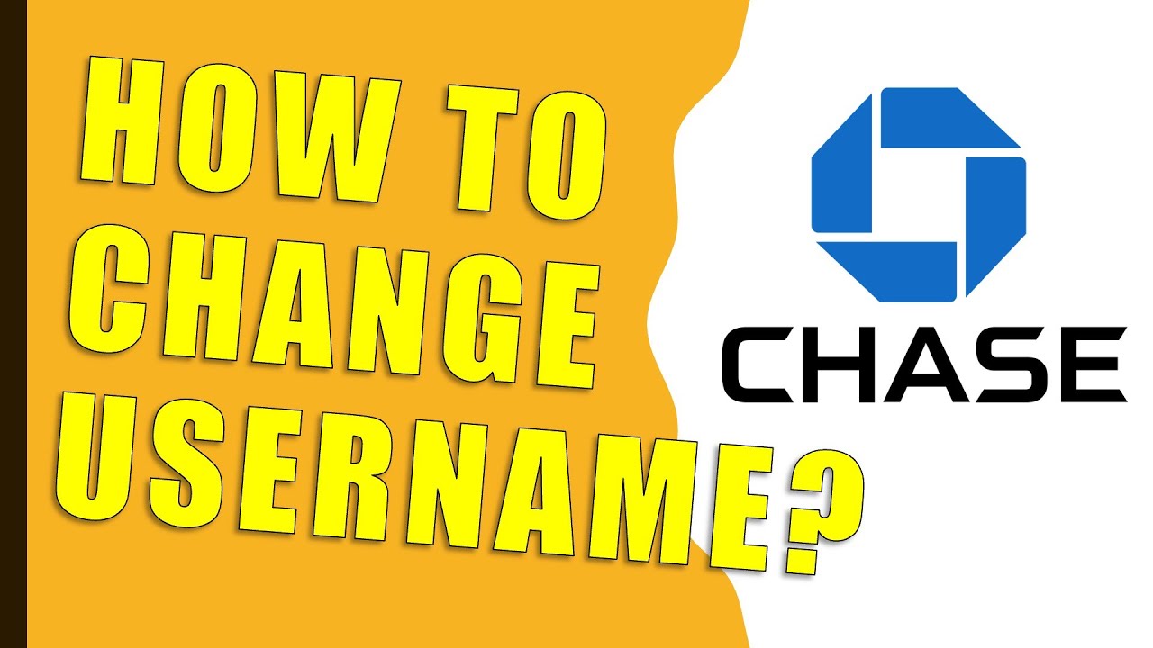 How to change username Chase Bank?