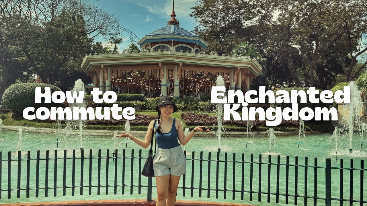 Spending a Day at Enchanted Kingdom | How to commute