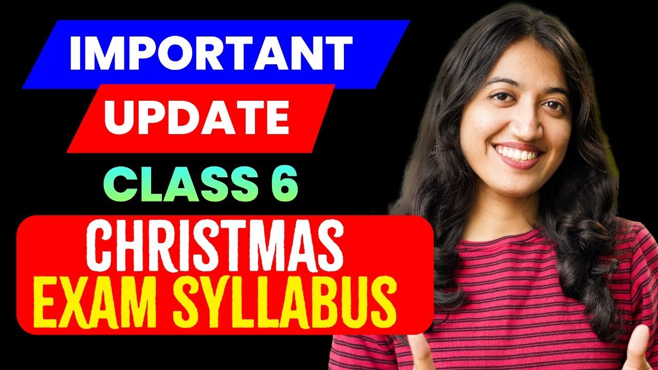 CLASS 6 CHRISTMAS EXAM SYLLABUS.! EXAM WINNER