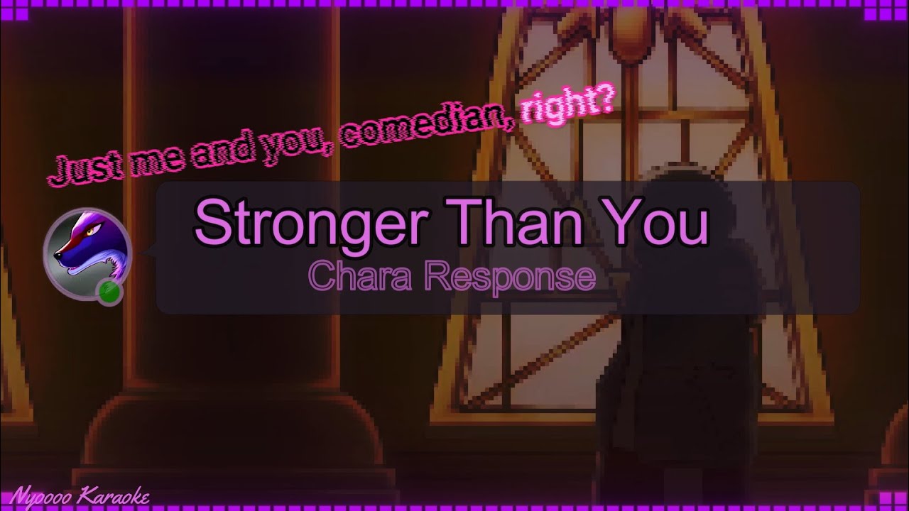 Stronger Than You - Chara Response (parody) - Karaoke