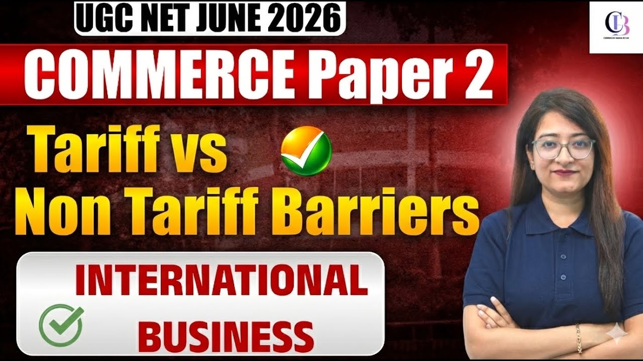 UGC NET Commerce | International Business UGC NET | Tariff vs Non Tariff Barriers UGC NET By Bushra