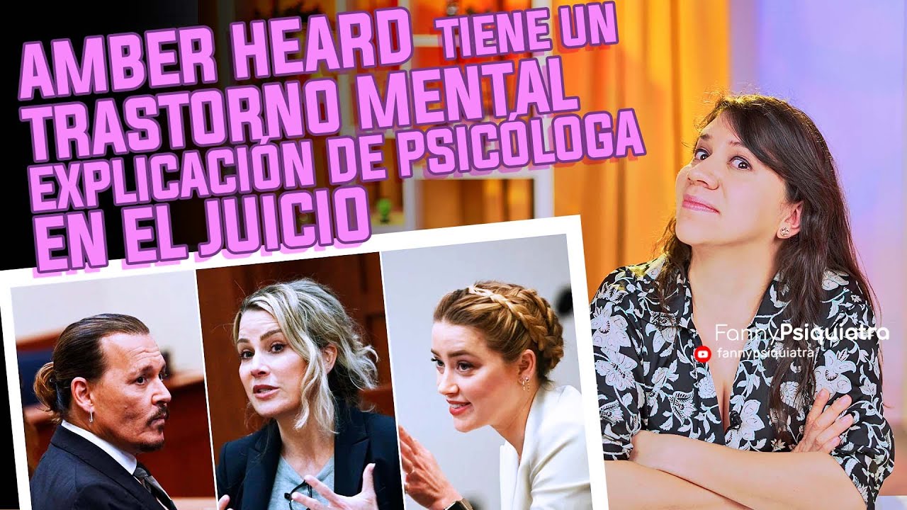 AMBER HEARD TIENE UN TRASTORNO MENTAL EXPLICACIÓN DE PSICÓLOGA EN EL JUICIO || FANNY PSIQUIATRA