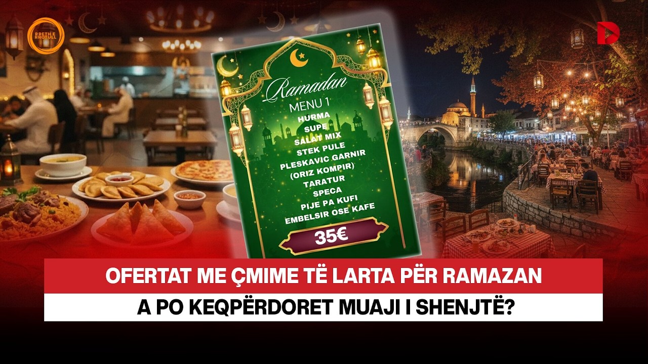 🔴 OFERTAT ME ÇMIME TË LARTA PËR RAMAZAN, A PO KEQPËRDORET MUAJI I SHENJTË? - RRETH E RROTULL