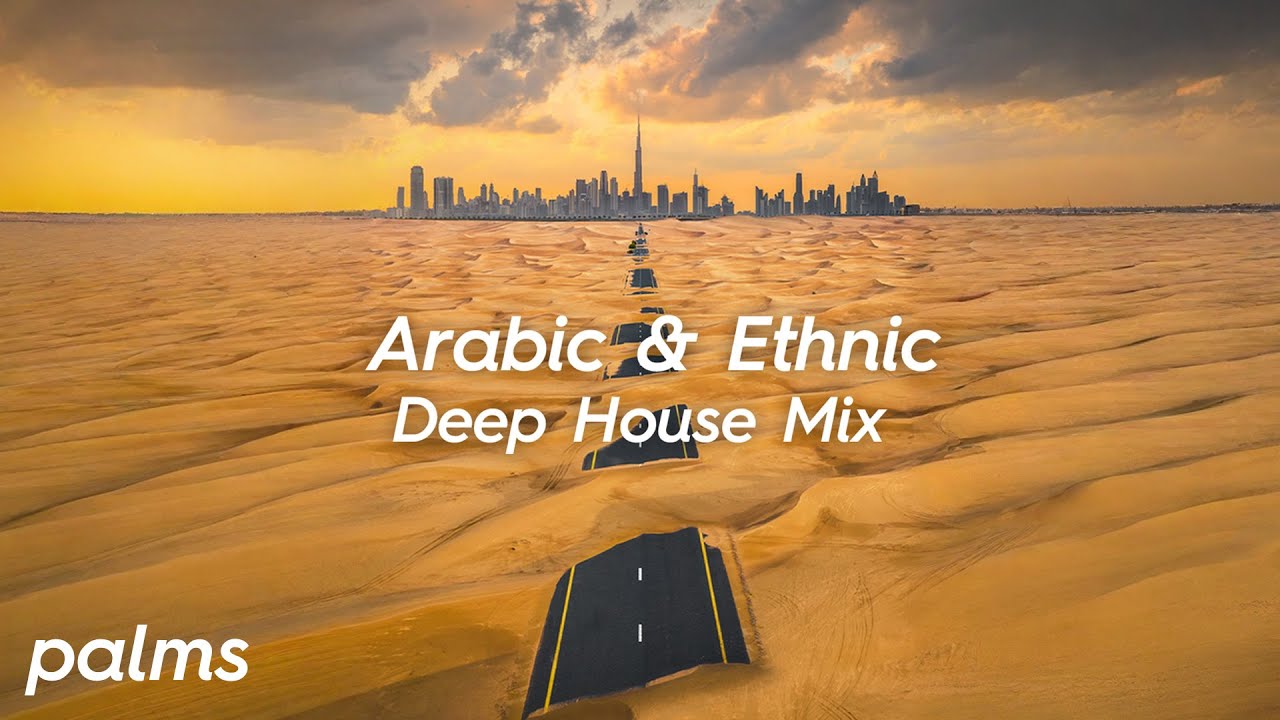 Top 10 ARABIC Deep House Tracks for a Relaxing Night Mix