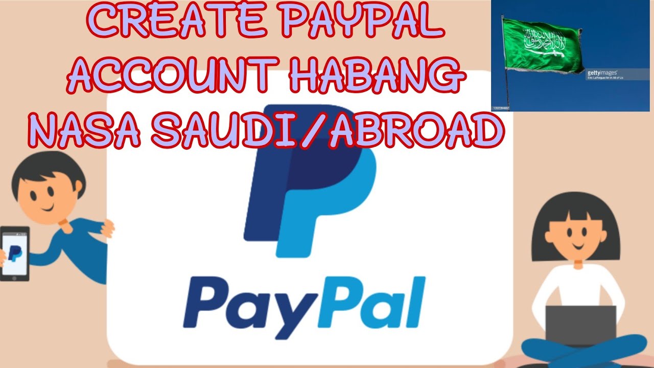 PAANO GUMAWA NG PAYPAL ACCOUNT HABANG NASA SAUDI/ABROAD!