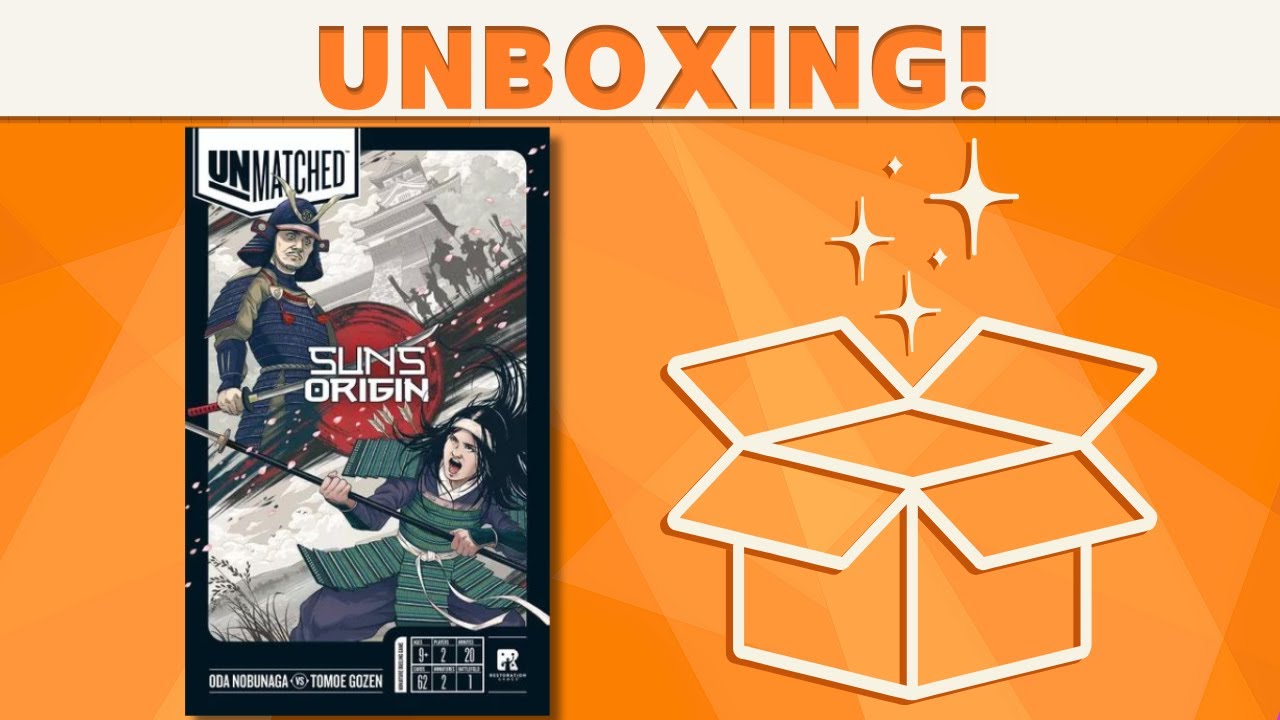 Unmatched: Sun's Origin - Unboxing!