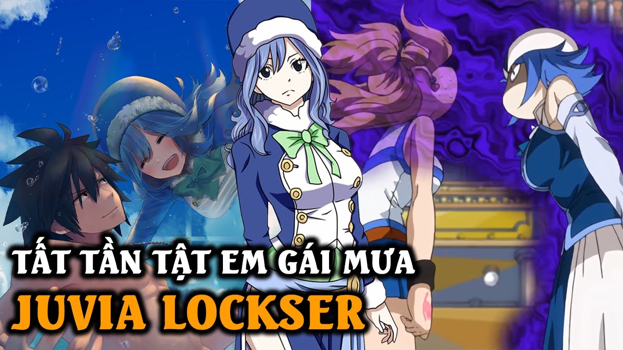 Tất Tần Tật Về Em Gái Mưa Juvia Lockser | Quá Khứ - Sức Mạnh Và Tình Yêu Dành Cho Gray
