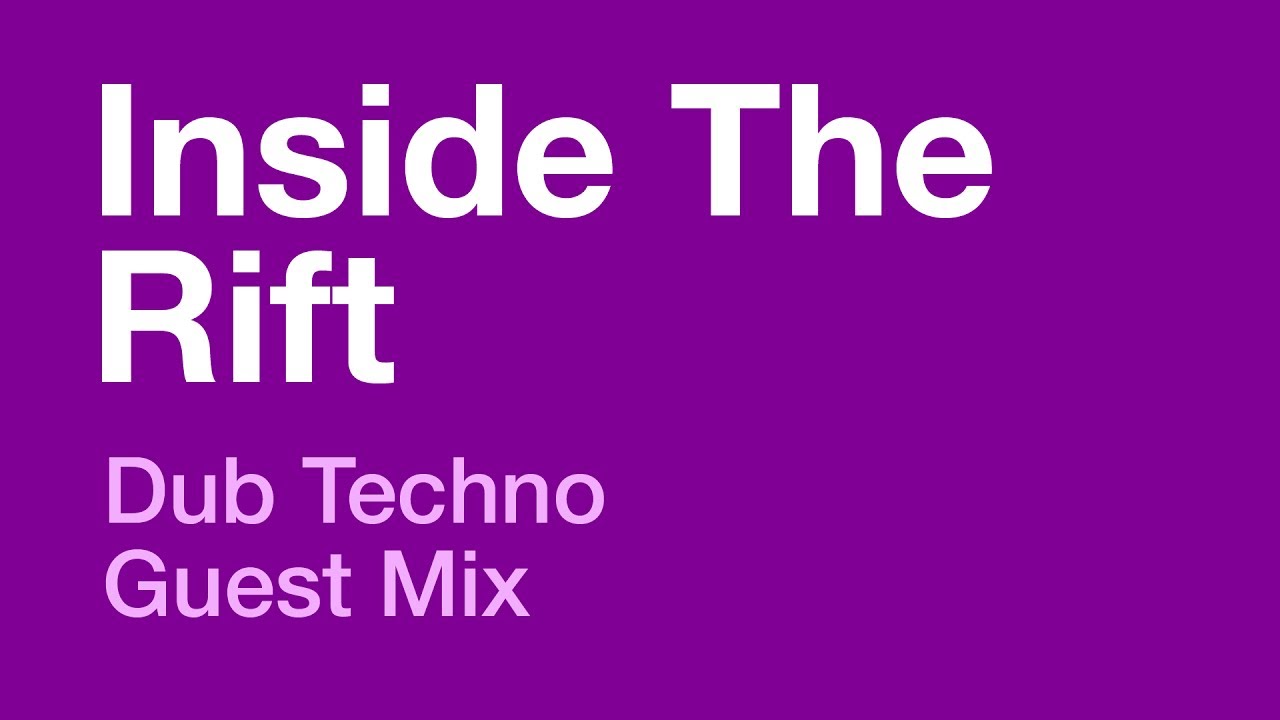 Inside The Rift Dub Techno Guest Mix