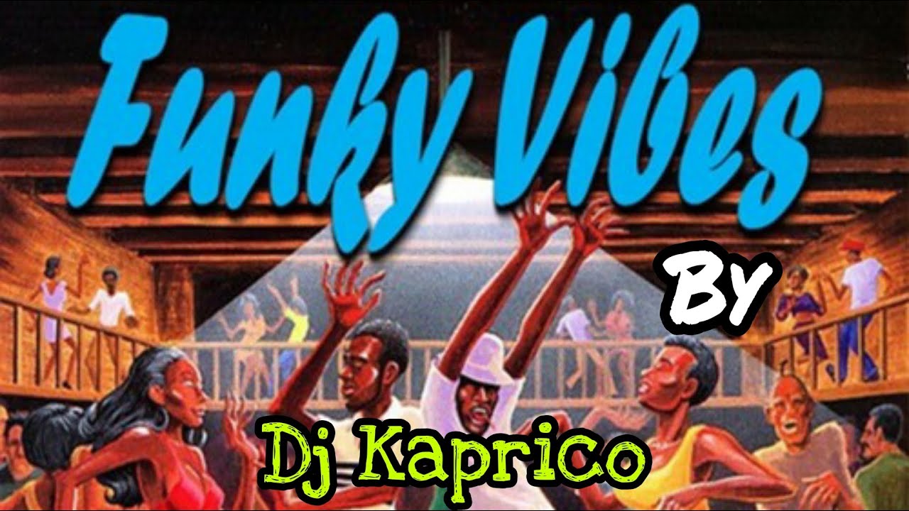 Funky Vibes By Dj Kaprico