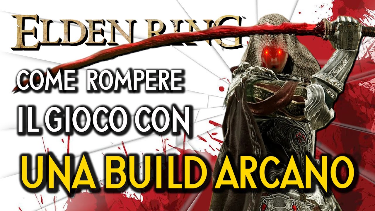 COME ROMPERE ELDEN RING DALL'INIZIO ALLA FINE CON UNA BUILD ARCANO - Build e run completa
