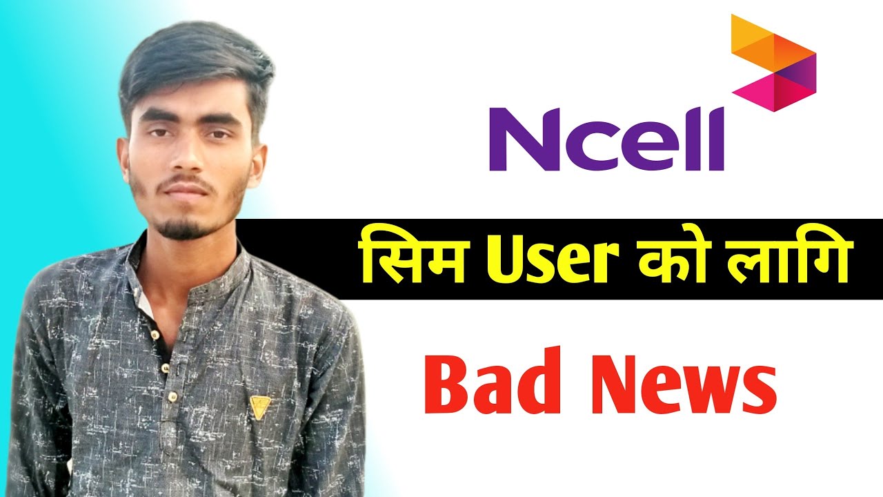 Bad News For Ncell SIM Card User | Important Notice For Ncell SIM Card User | Nepalitechofficial