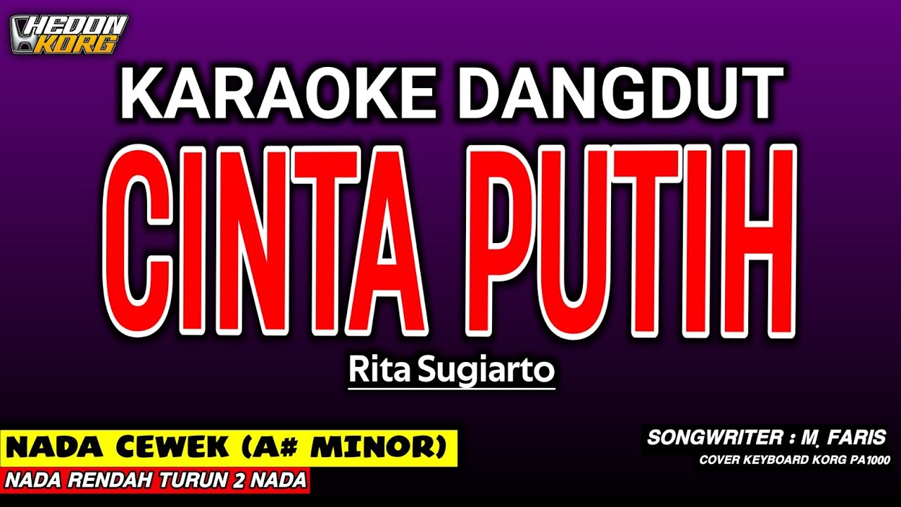 CINTA PUTIH - Karaoke Nada Wanita (RITA SUGIARTO)