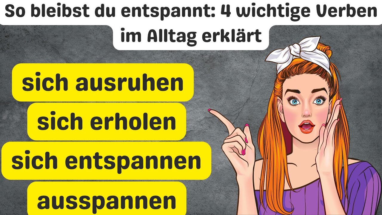 🎥 Расслабление просто объяснено: ausruhen 🛏️, erholen 💪, entspannen 🛁, ausspannen 🌴