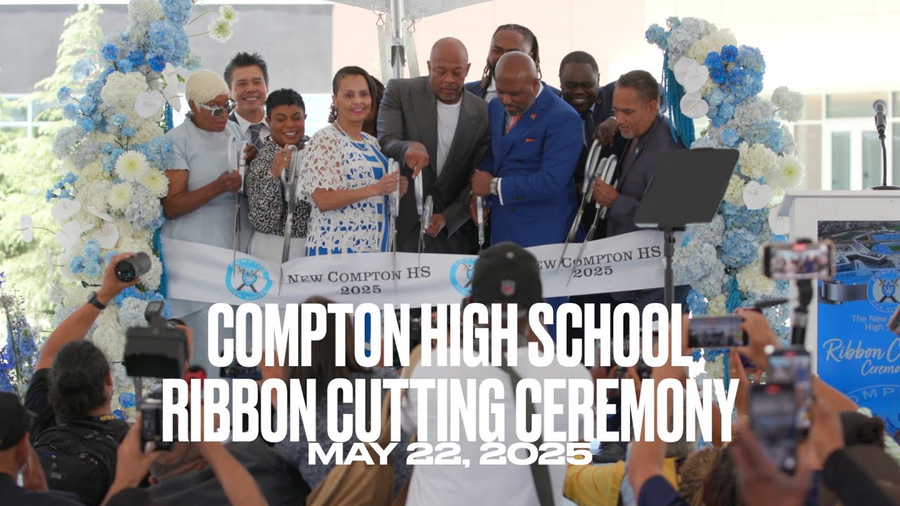 Compton High School Ribbon Cutting Ceremony Recap