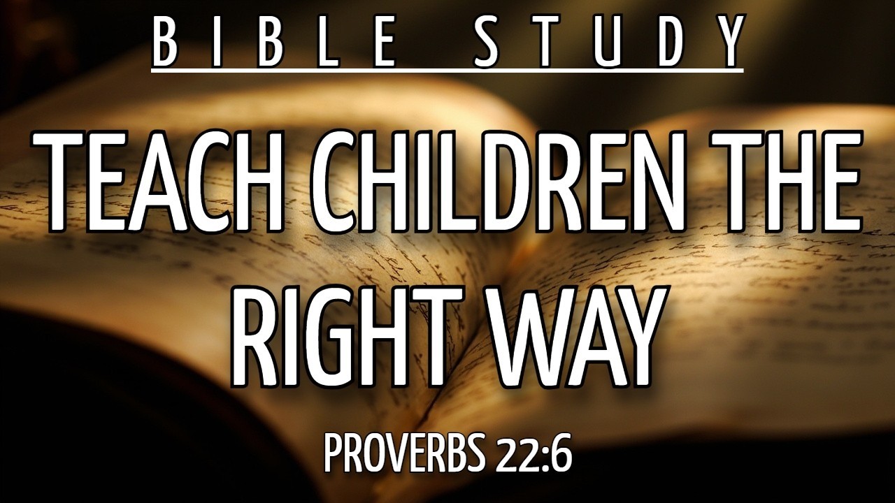 THE BIBLICAL SECRET TO SHIELD YOUR CHILDREN AND YOUR FAMILY - PROVERBS 22:6