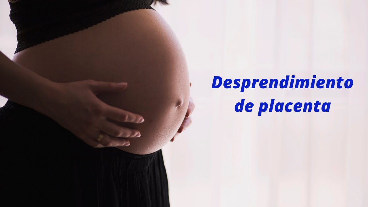 Desprendimiento de placenta