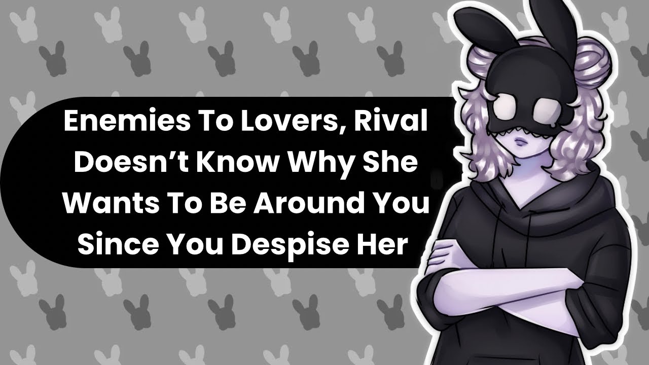 You Never Listen To Me (Enemies To Lovers ASMR)