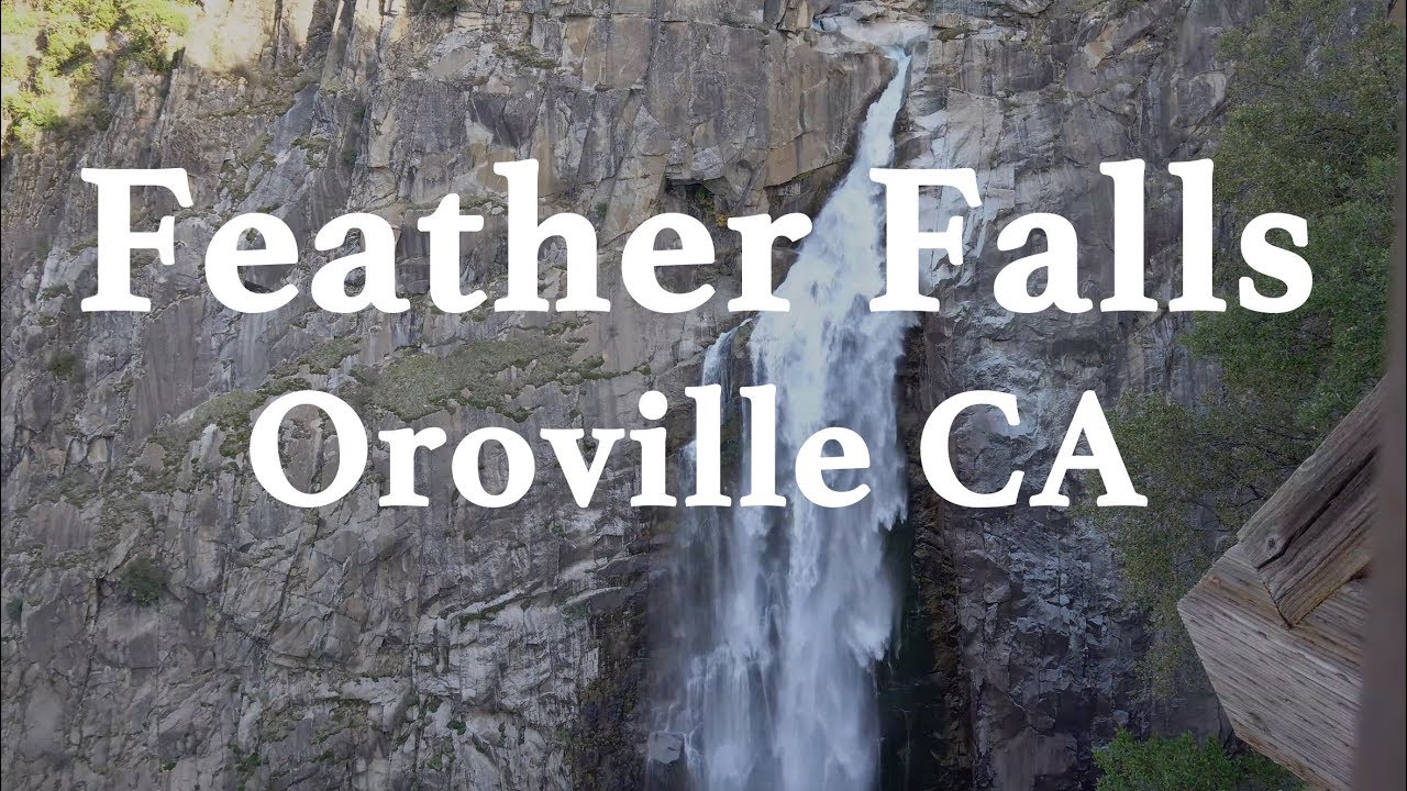Feather Falls - Day Hiking - Plumas National Forest, Oroville California - 2018 (4K)