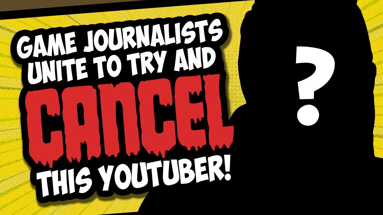 Game Journalists Unite to CANCEL YouTuber!