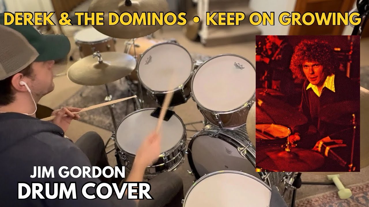 Derek and The Dominos “Keep On Growing” Jim Gordon - Drum Cover 