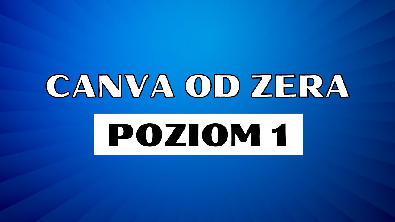 Canva: Totalne Podstawy - Poziom 1