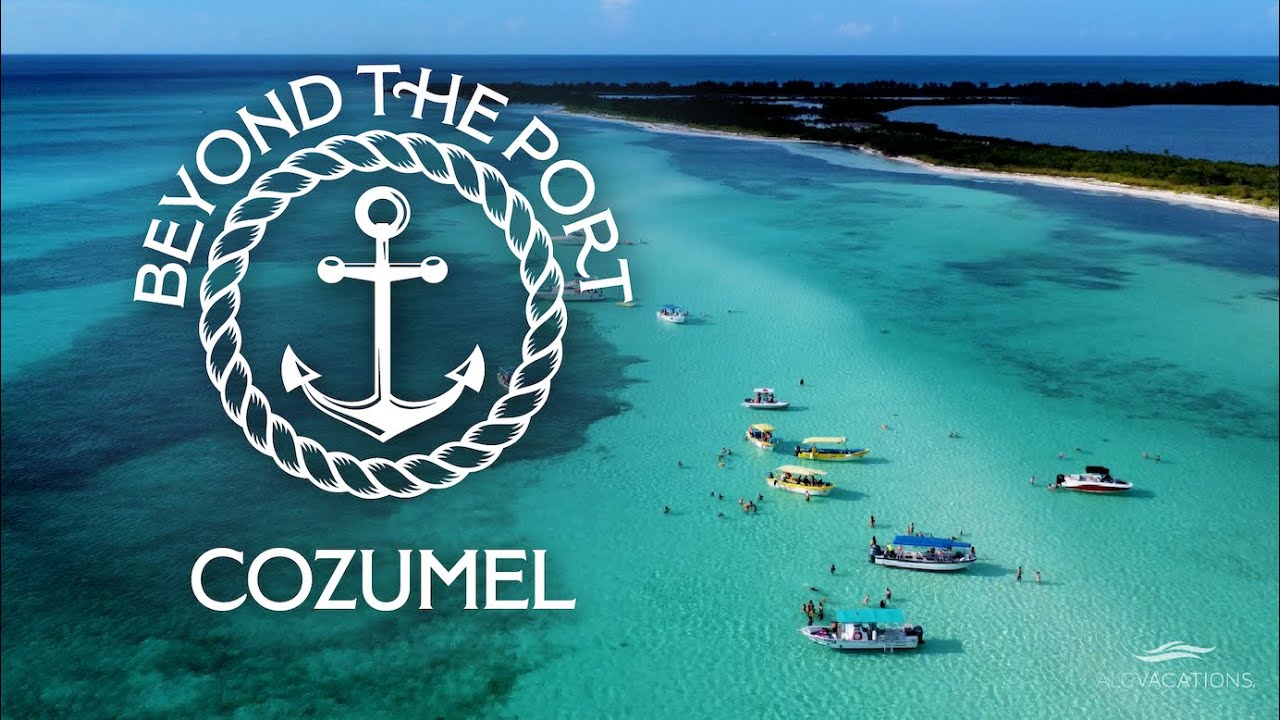ALGV&rsquo;s Beyond the Port: Cozumel, Mexico